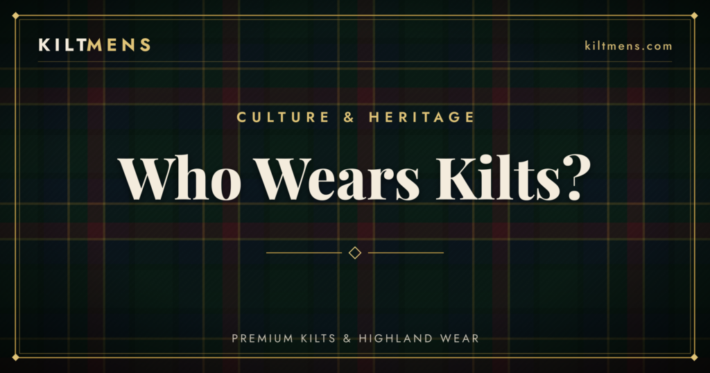 who wears kilts