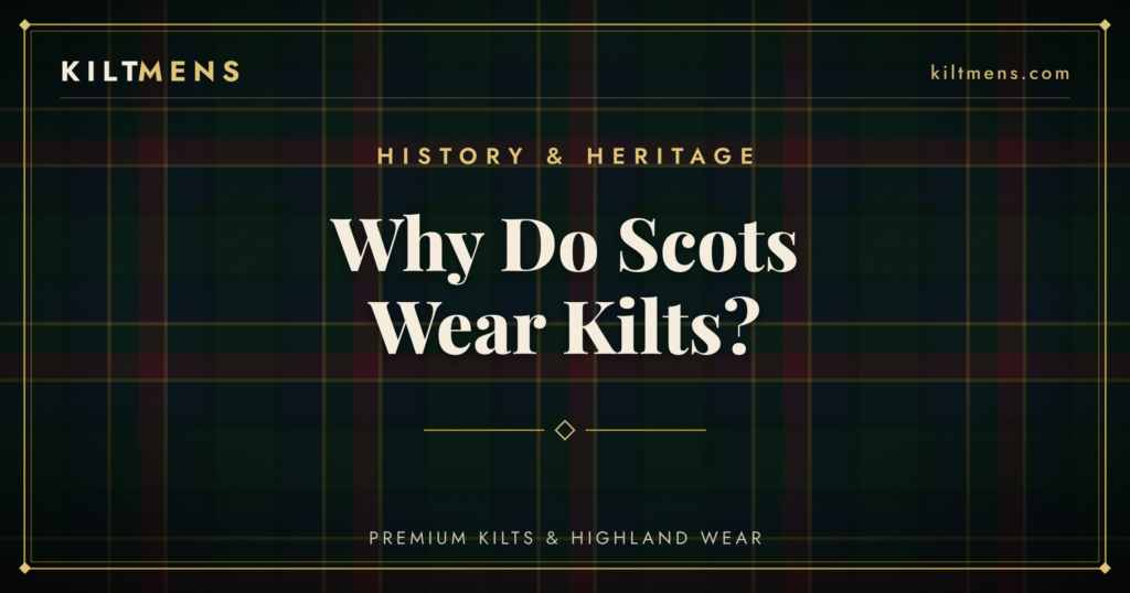why do scots wear kilts